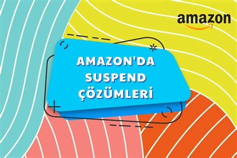 Amazon Suspend Çeşitleri - İnceleme ve İpuçları