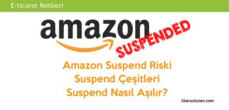 Amazon Suspend Çeşitleri: Satıcıları Etkileyen Sorunlar ve Çözümleri