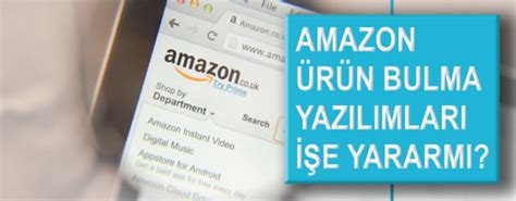Amazon Ürün Bulma Yazılımları: E-Ticaret İçin En İyi Araçlar